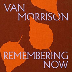 "Remembering Now" by Van Morrison